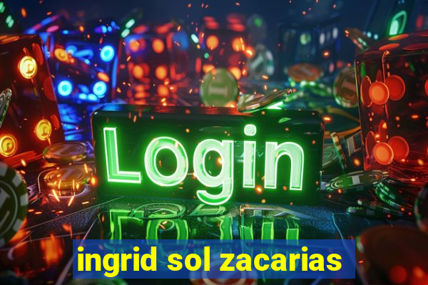 ingrid sol zacarias